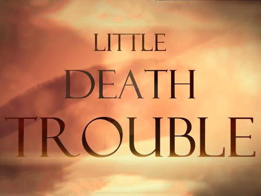 download Little death trouble unlimited apk